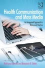 Health Communication and Mass Media: An Integrated Approach to Policy and Practice