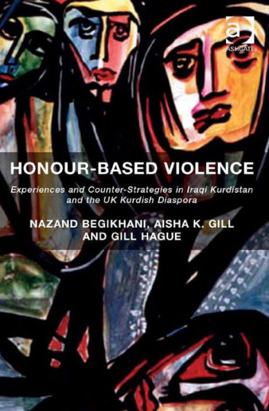 Honour-Based Violence: Experiences and Counter-Strategies in Iraqi Kurdistan and the UK Kurdish Diaspora