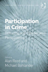 Title: Participation in Crime: Domestic and Comparative Perspectives, Author: Alan Reed