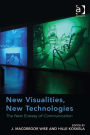 New Visualities, New Technologies: The New Ecstasy of Communication