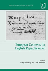 Title: European Contexts for English Republicanism, Author: Gaby Mahlberg