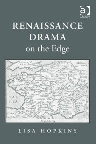 Title: Renaissance Drama on the Edge, Author: Lisa Hopkins