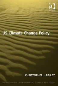 Title: US Climate Change Policy, Author: Christopher J Bailey