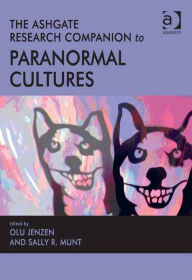 Title: The Ashgate Research Companion to Paranormal Cultures, Author: Olu Jenzen