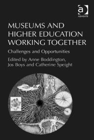 Title: Museums and Higher Education Working Together: Challenges and Opportunities, Author: Catherine Speight