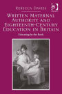 Written Maternal Authority and Eighteenth-Century Education in Britain: Educating by the Book