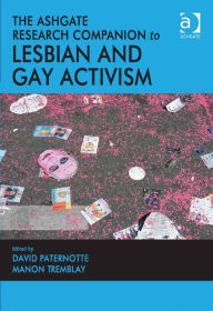 Title: The Ashgate Research Companion to Lesbian and Gay Activism, Author: David Paternotte
