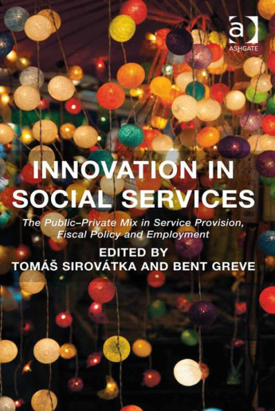 Innovation in Social Services: The Public-Private Mix in Service Provision, Fiscal Policy and Employment