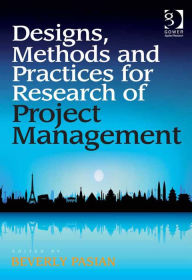 Title: Designs, Methods and Practices for Research of Project Management, Author: Ashgate Publishing Ltd