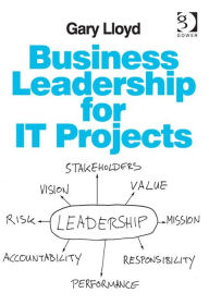 Title: Business Leadership for IT Projects, Author: Gary Lloyd
