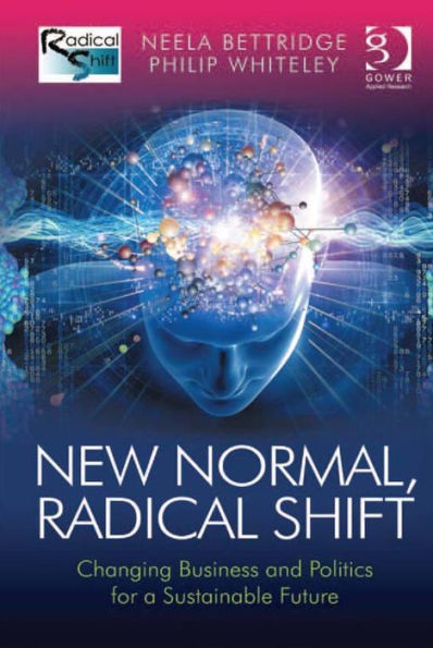New Normal, Radical Shift: Changing Business and Politics for a Sustainable Future