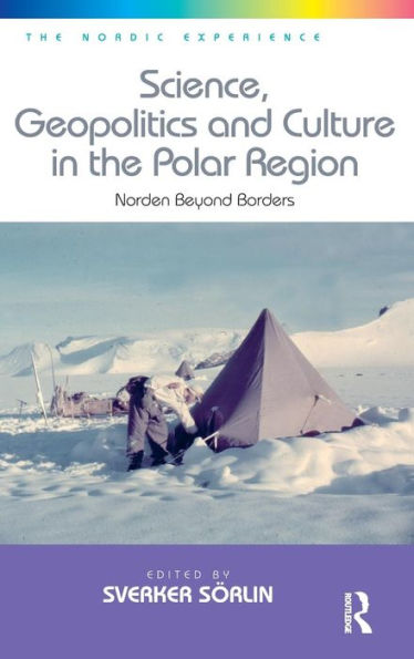 Science, Geopolitics and Culture in the Polar Region: Norden Beyond Borders