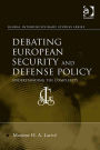 Debating European Security and Defense Policy: Understanding the Complexity