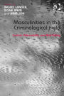 Masculinities in the Criminological Field: Control, Vulnerability and Risk-Taking
