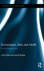 Environments, Risks and Health: Social Perspectives / Edition 1