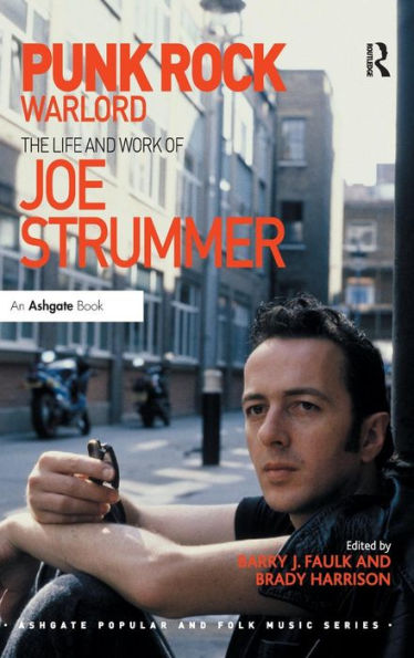 Punk Rock Warlord: the Life and Work of Joe Strummer / Edition 1