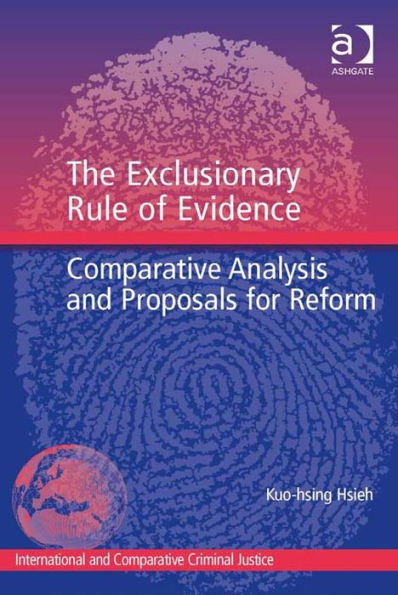 The Exclusionary Rule of Evidence: Comparative Analysis and Proposals for Reform