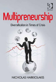 Title: Multipreneurship: Diversification in Times of Crisis, Author: Nicholas Harkiolakis