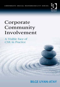 Title: Corporate Community Involvement: A Visible Face of CSR in Practice, Author: Bilge Uyan-Atay