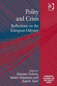 Title: Polity and Crisis: Reflections on the European Odyssey, Author: Massimo Fichera