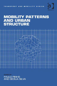 Title: Mobility Patterns and Urban Structure, Author: Cecília Silva