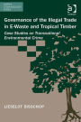 Governance of the Illegal Trade in E-Waste and Tropical Timber: Case Studies on Transnational Environmental Crime