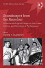 Soundscapes from the Americas: Ethnomusicological Essays on the Power, Poetics, and Ontology of Performance