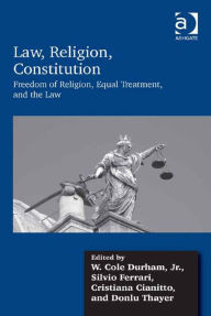 Title: Law, Religion, Constitution: Freedom of Religion, Equal Treatment, and the Law, Author: Silvio Ferrari