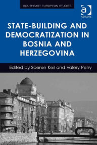 Title: State-Building and Democratization in Bosnia and Herzegovina, Author: Florian Bieber