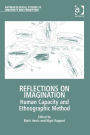 Reflections on Imagination: Human Capacity and Ethnographic Method