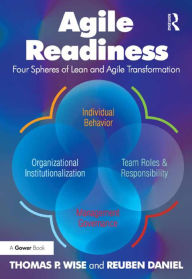 Title: Agile Readiness: Four Spheres of Lean and Agile Transformation, Author: Thomas P. Wise