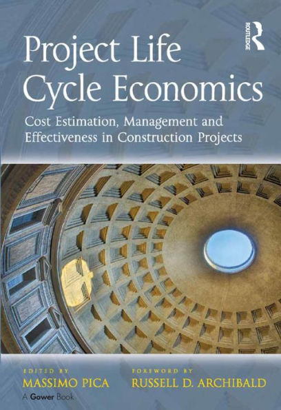 Project Life Cycle Economics: Cost Estimation, Management and Effectiveness in Construction Projects