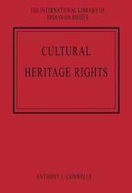 Title: Cultural Heritage Rights / Edition 1, Author: Anthony J. Connolly