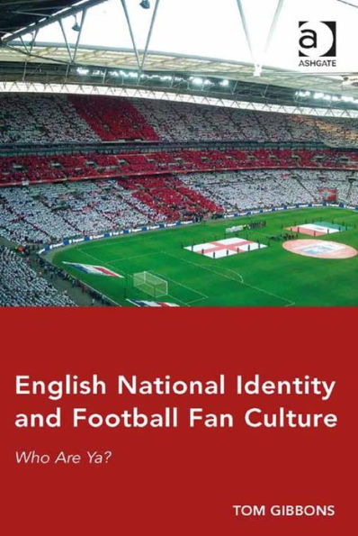 English National Identity and Football Fan Culture: Who Are Ya?