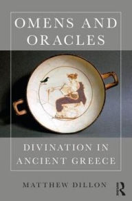 Title: Omens and Oracles: Divination in Ancient Greece, Author: Matthew Dillon