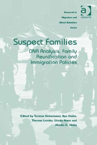 Title: Suspect Families: DNA Analysis, Family Reunification and Immigration Policies, Author: Thomas Lemke