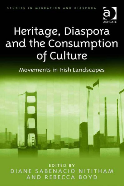 Heritage, Diaspora and the Consumption of Culture: Movements in Irish Landscapes