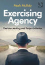 Exercising Agency: Decision Making and Project Initiation
