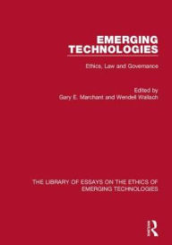 Title: Emerging Technologies: Ethics, Law and Governance / Edition 1, Author: Gary E. Marchant
