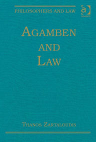 Title: Agamben and Law / Edition 1, Author: Thanos Zartaloudis