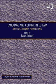 Title: Language and Culture in EU Law: Multidisciplinary Perspectives, Author: Susan Šarčević