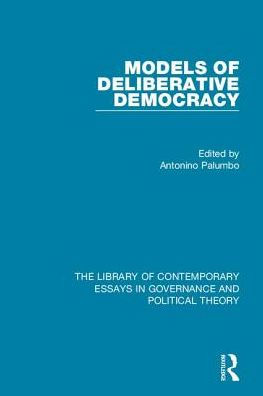 Models of Deliberative Democracy