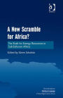 A New Scramble for Africa?: The Rush for Energy Resources in Sub-Saharan Africa