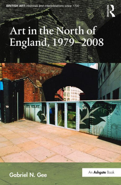 Art in the North of England, 1979-2008 / Edition 1