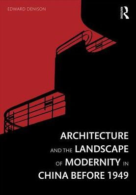 Architecture and the Landscape of Modernity China before 1949