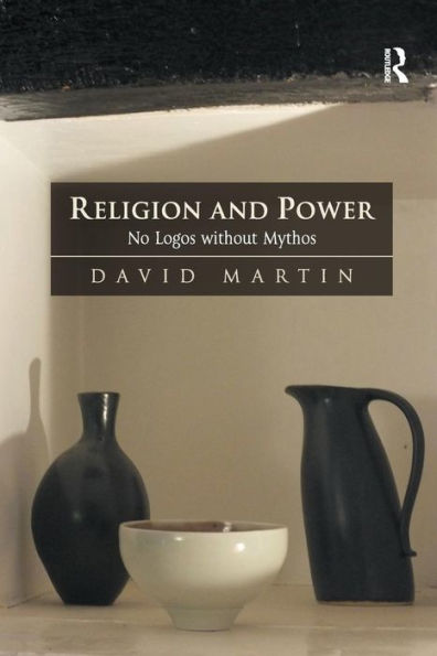 Religion and Power: No Logos without Mythos