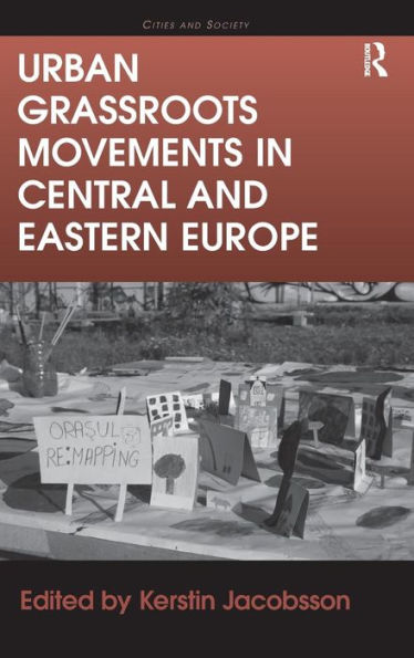 Urban Grassroots Movements in Central and Eastern Europe / Edition 1