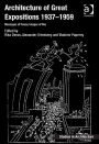 Architecture of Great Expositions 1937-1959: Messages of Peace, Images of War