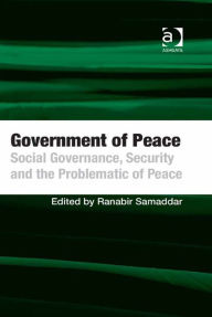 Title: Government of Peace: Social Governance, Security and the Problematic of Peace, Author: Ashgate Publishing Ltd