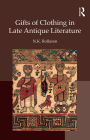 Gifts of Clothing in Late Antique Literature / Edition 1